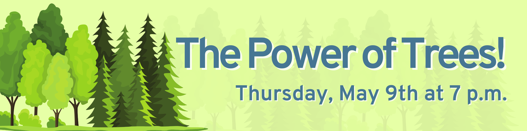The Power of Trees! Thursday, May 9th at 7 p.m.