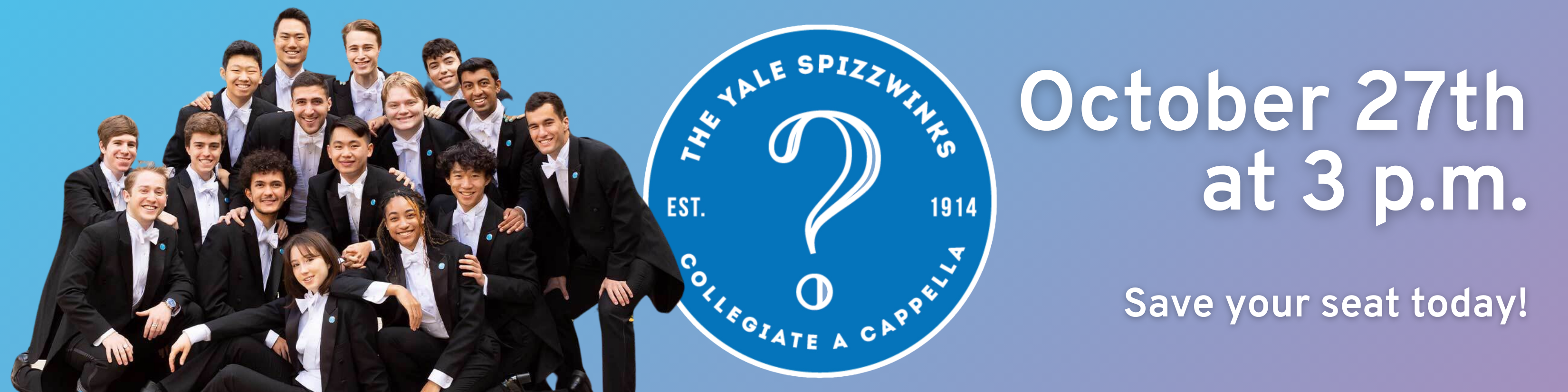 Yale Spizzwinks; October 27th at 3 p.m.; Save your seat today!