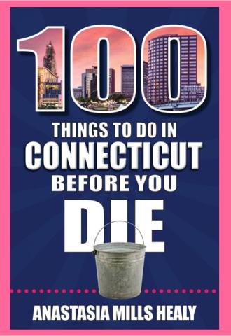 image of the cover of the book 100 things to do in connecticut before you die